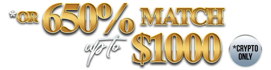 Or 650% Match Bonus on Crypto