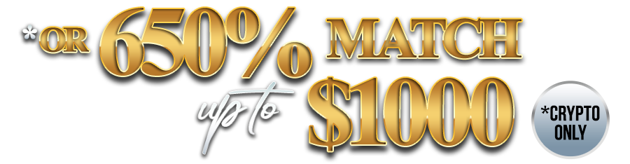 Or 650% Match Bonus on Crypto